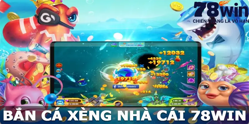 Bắn Cá Xèng – Trải Nghiệm Đỉnh Cao Rinh Thưởng Cực Khủng