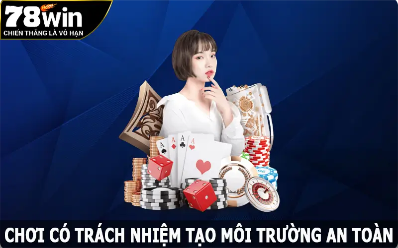 Chơi có trách nhiệm tại 78win - Tạo môi trường an toàn