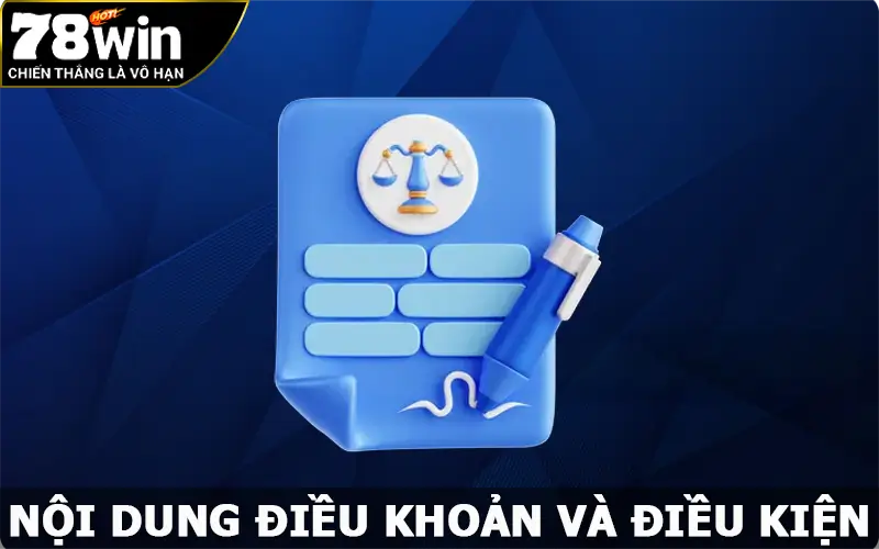 Nội dung điều khoản và điều kiện tại 78win mới nhất